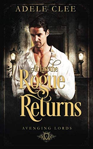 At Last the Rogue Returns (Avenging Lords)