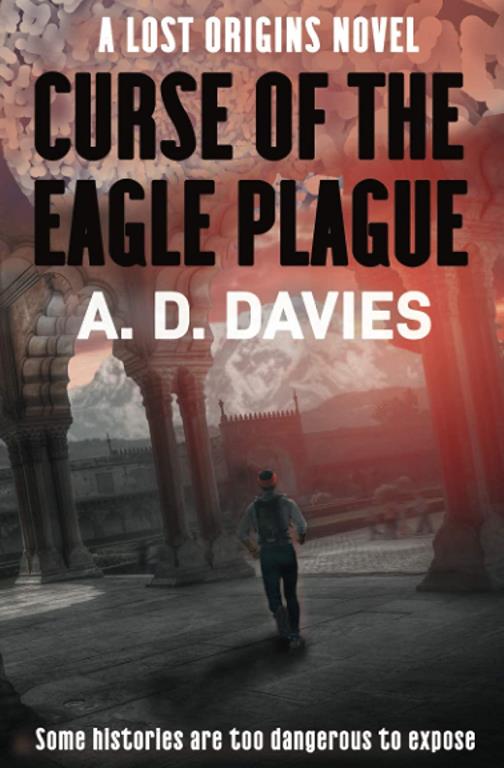 The Eagle Plague: A Lost Origins Novel