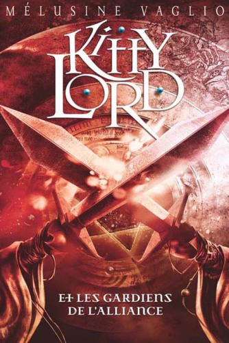 Kitty Lord 3 - Les gardiens de l'alliance (Aventure) (French Edition)