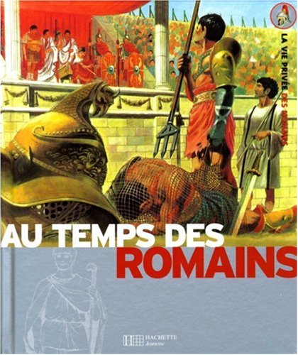 Les Romains : de la guerre des Gaules à l'apogée de l'Empire