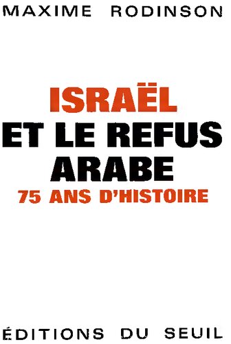 Israël et le refus arabe, 75 ans d'histoire.