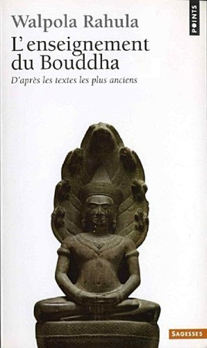 L'Enseignement du Bouddha d'après les textes les plus anciens