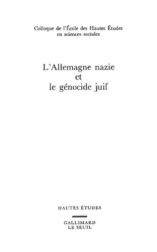 L'Allemagne nazie et le génocide juif : colloque de l'Ecole des hautes études en sciences sociales.