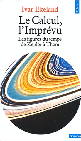 Calcul, L'Impr'vu. Les Figures Du Temps de Kepler Thom(le)