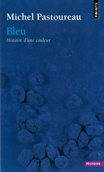 Bleu. Histoire D'une Couleur