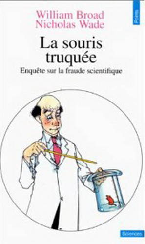 La souris truquée. Enquête sur la fraude scientifique