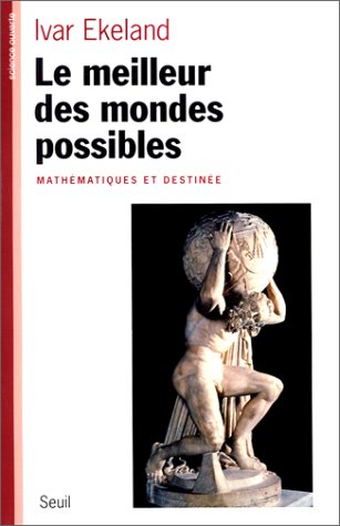 Le meilleur des mondes possibles : mathématiques et destinée