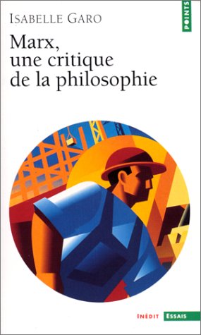 Marx. Une Critique de La Philosophie