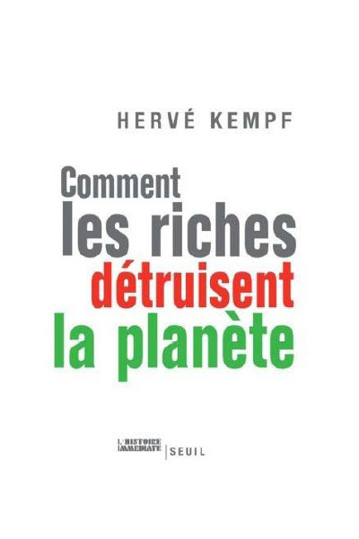 Comment les riches détruisent la planète