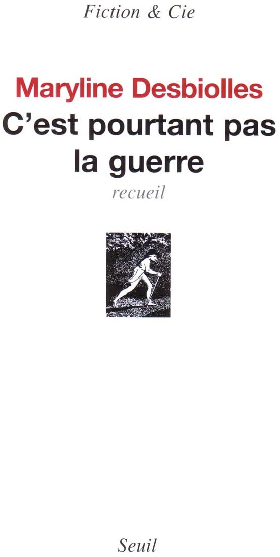 C'est pourtant pas la guerre. Recueil (Fiction &amp; Cie) (French Edition)