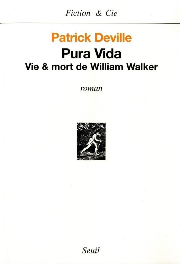 Pura vida : vie & mort de William Walker : roman