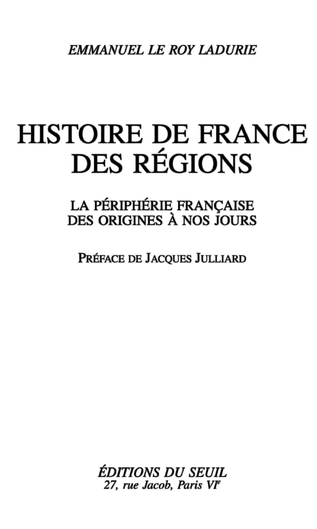 Histoire de France des régions : la périphérie française, des origines à nos jours