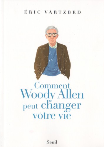 Comment Woody Allen peut changer votre vie