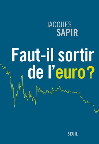 Faut-il sortir de l'euro