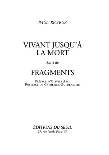 Vivant jusqu'à la mort : suivi de, Fragments