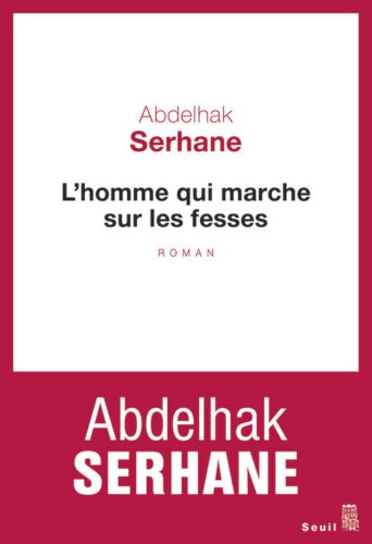 L'homme qui marche sur les fesses : roman