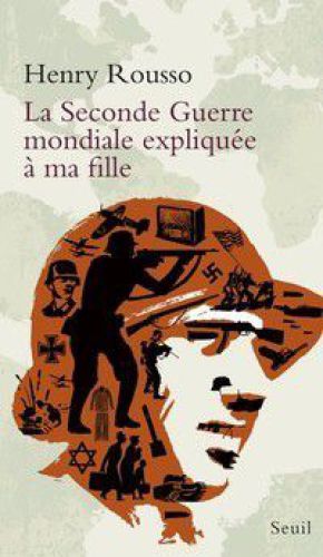 La Seconde Guerre mondiale expliquée à ma fille (Expliqué à ...) (French Edition)