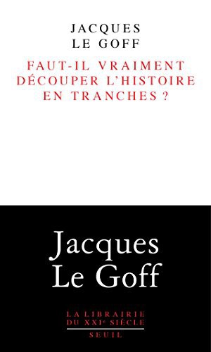 Faut-il vraiment découper l'histoire en tranches?