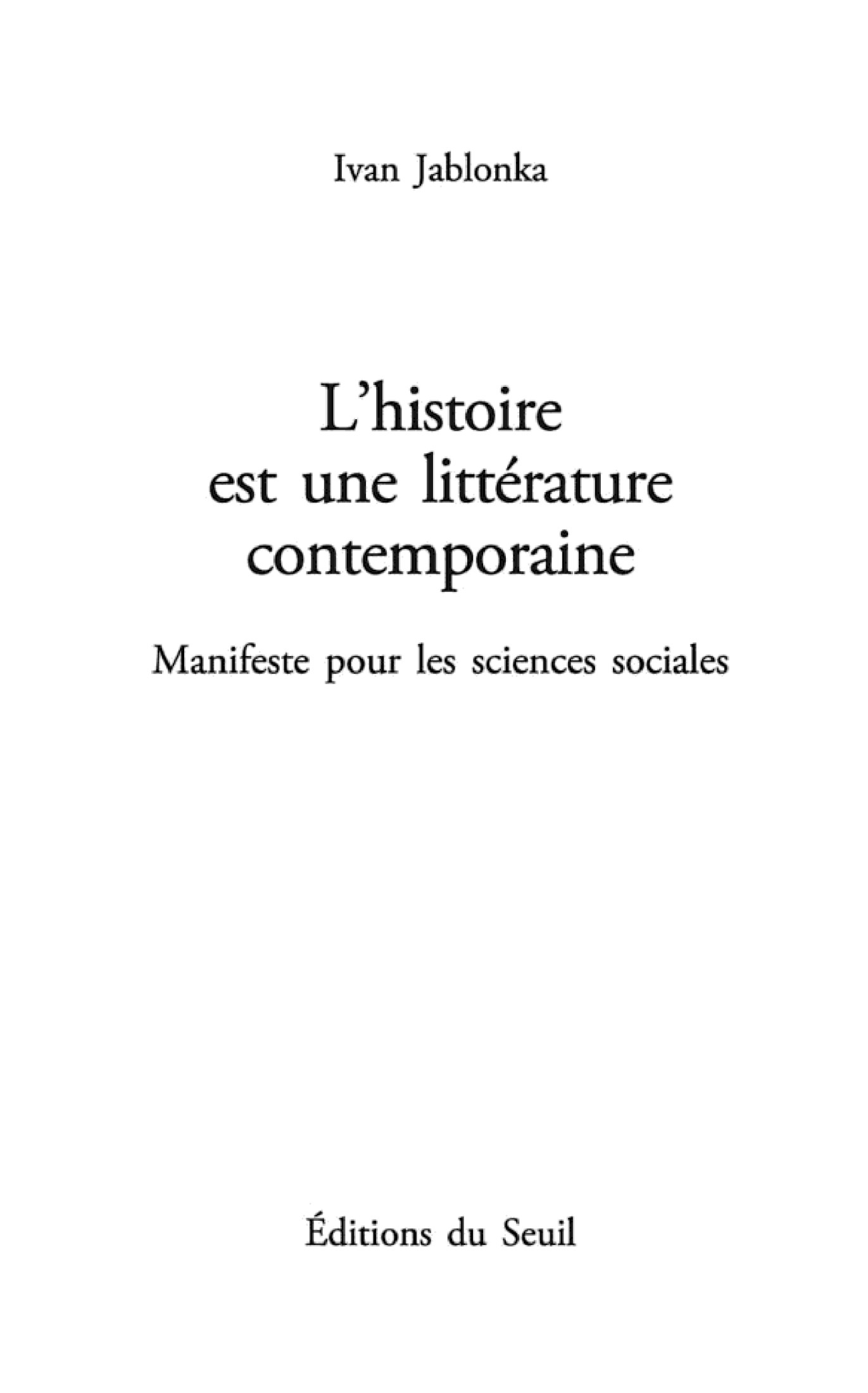 L'histoire est une littérature contemporaine : manifeste pour les sciences sociales