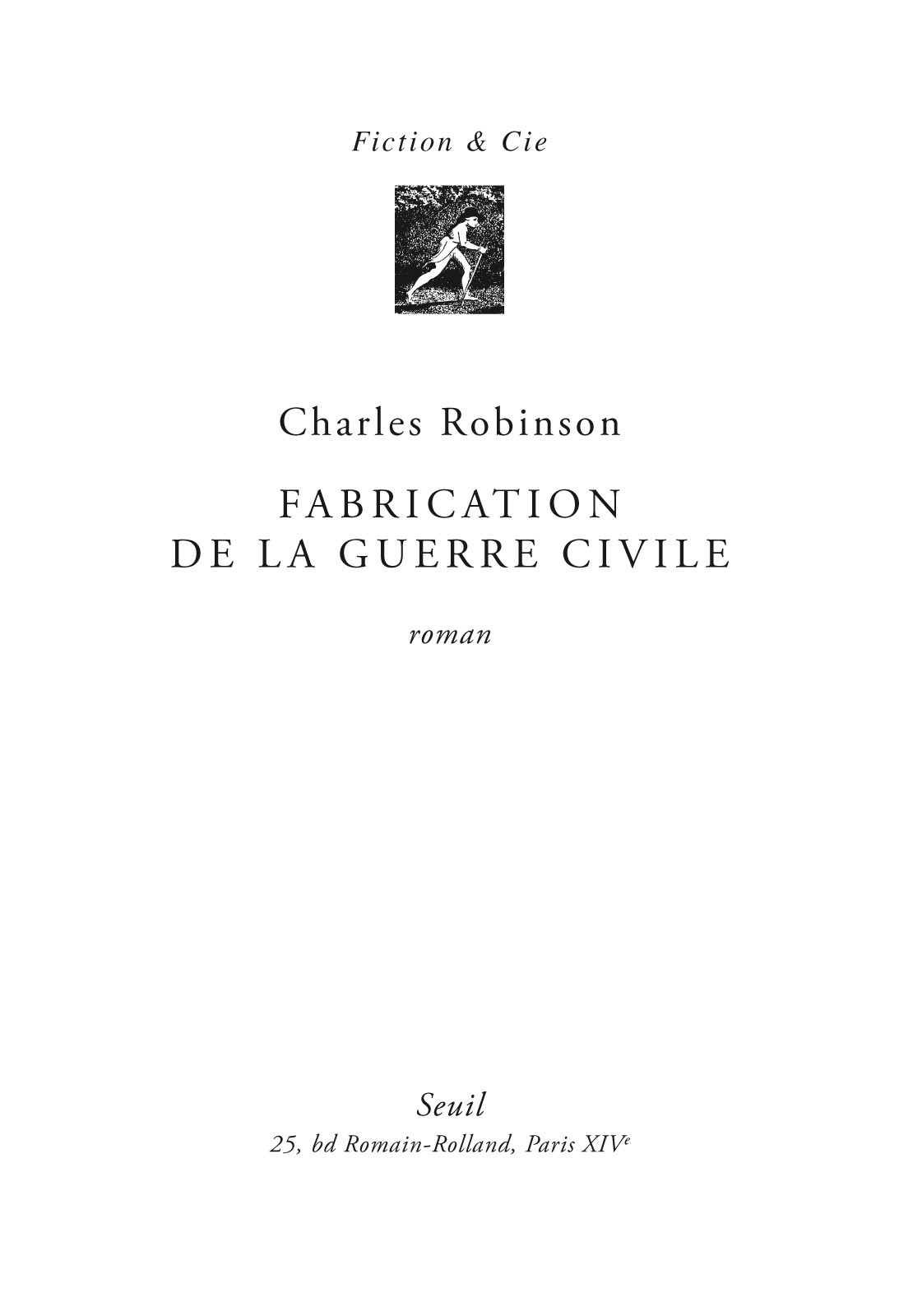 Fabrication de la guerre civile : roman