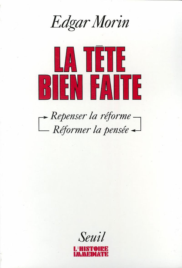 La tête bien faite : repenser la réforme, réformer la pensée