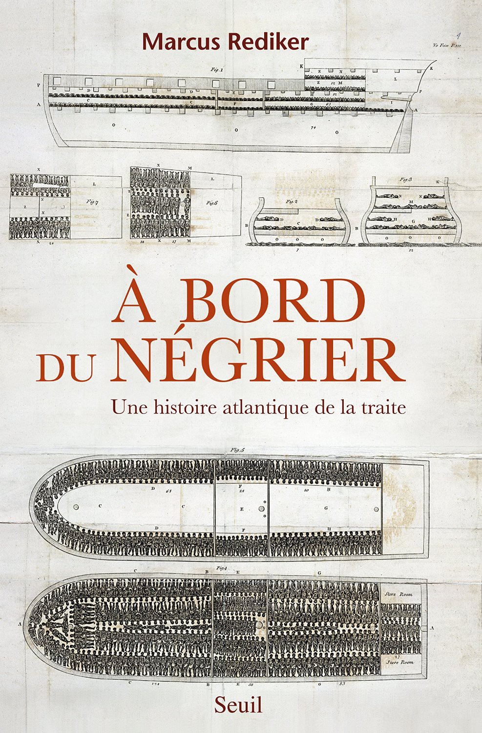 À bord du négrier : une histoire atlantique de la traite