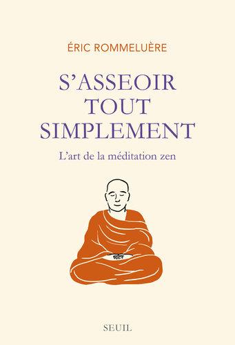 S'asseoir tout simplement : l'art de la méditation zen