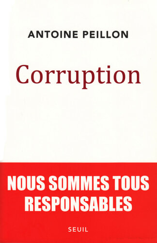 Corruption. Nous sommes tous responsables (DOCUMENTS (H.C))