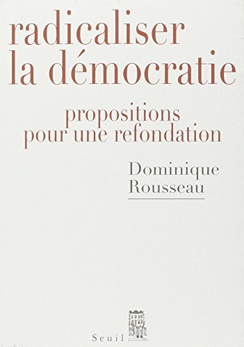 Radicaliser la démocratie : propositions pour une refondation