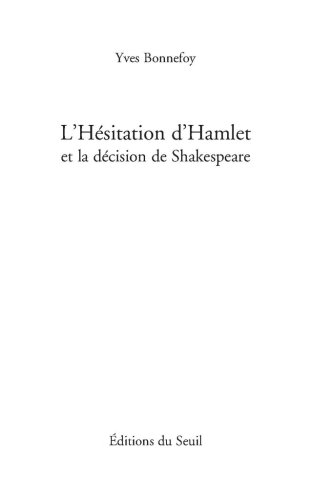 L'hésitation d'Hamlet et la décision de Shakespeare