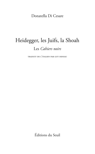 Heidegger, les Juifs, la Shoah : les "Cahiers noirs"