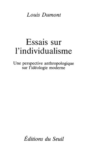 Essais sur l'individualisme : une perspective anthropologique sur l'idéologie moderne