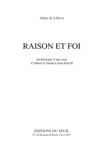 Raison et foi : archéologie d'une crise d'Albert le Grand à Jean-Paul II