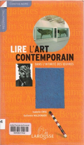 Lire L'art Contemporain Dans L'intimité Des Oeuvres