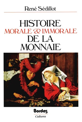 Histoire morale et immorale de la monnaie