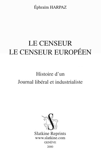 Le "Censeur", le "Censeur européen" : histoire d'un journal libéral et industrialiste