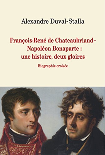 François-René de Chateaubriand - Napoléon Bonaparte 