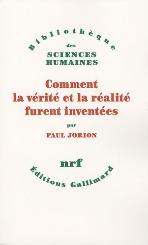 Comment La Vérité Et La Réalité Furent Inventées