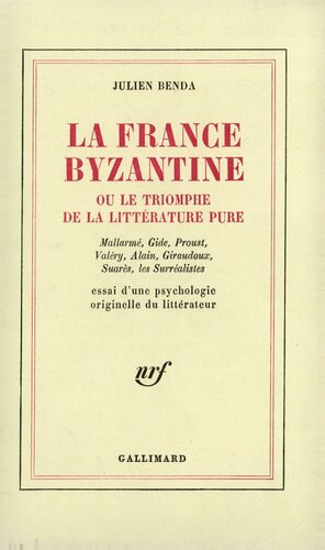 La France byzantine ou le triomphe de la littérature pure