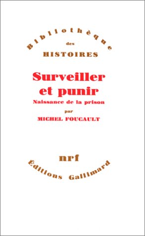 Surveiller et punir. Naissance de la prison