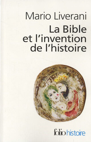 La Bible et l'invention de l'histoire 