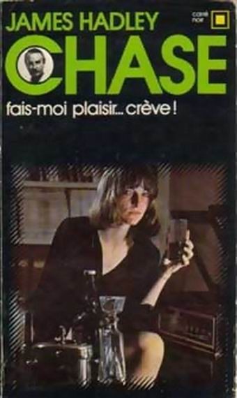 Fais-moi plaisir... crève !