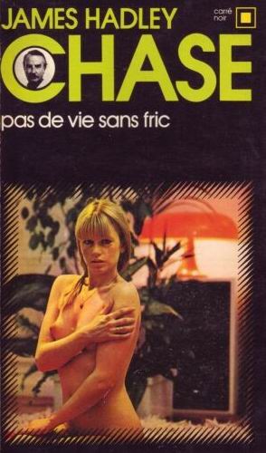 Pas de Vie Sans Fric (James Hadley Chase) (French Edition)