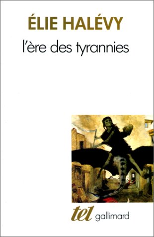 L'Ere des tyrannies : études sur le socialisme et la guerre