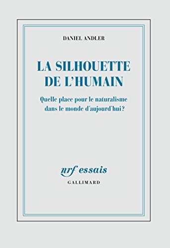 La silhouette de l'humain : quelle place pour le naturalisme dans le monde d'aujourd'hui ?