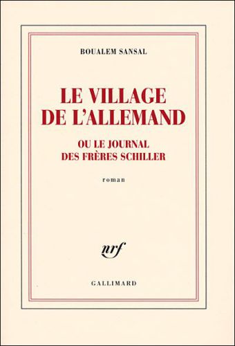 Le village de l'Allemand, ou, Le journal des frères Schiller