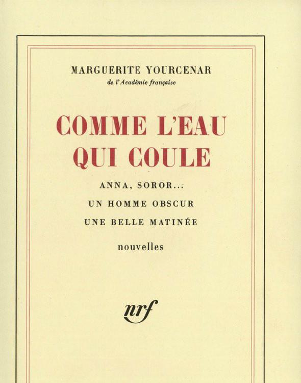 Comme l'eau qui coule : Anna, soror-- ; Un homme obscur ; Une belle matinée