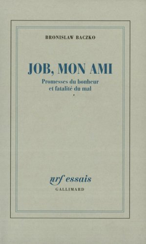 Job, mon ami : promesses du bonheur et fatalité du mal