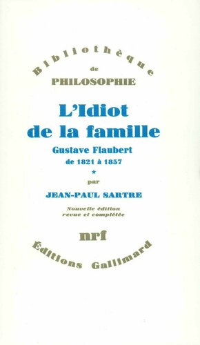 L'idiot de la famille : Gustave Flaubert de 1821-1857