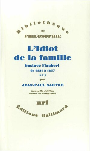 L'idiot de la famille : Gustave Flaubert de 1821-1857